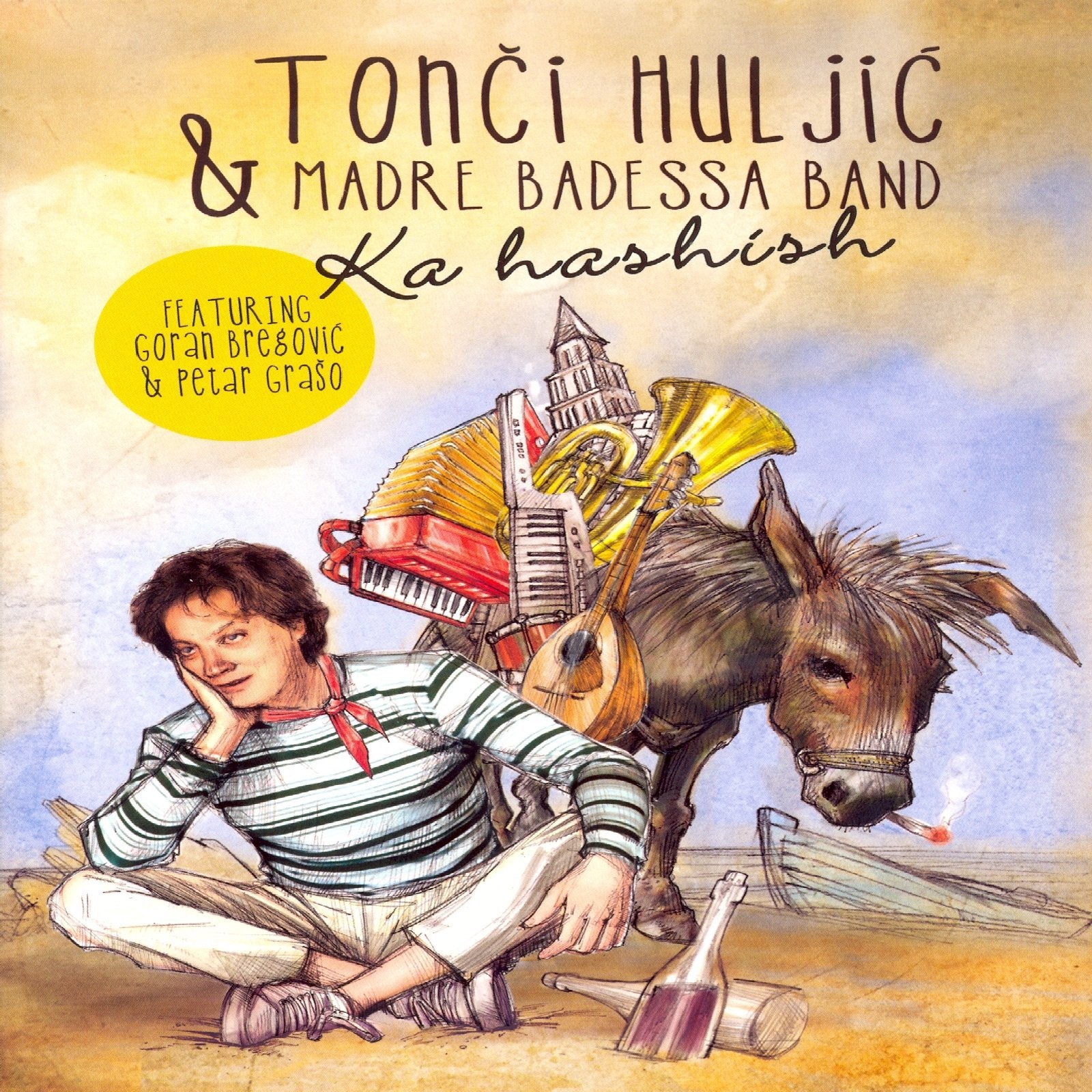 TONCI HULJIC & MADRE BADESSA BAND - Ka Hashish, Album 2011 (CD