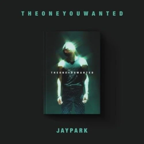 One You Wanted (Jay Park