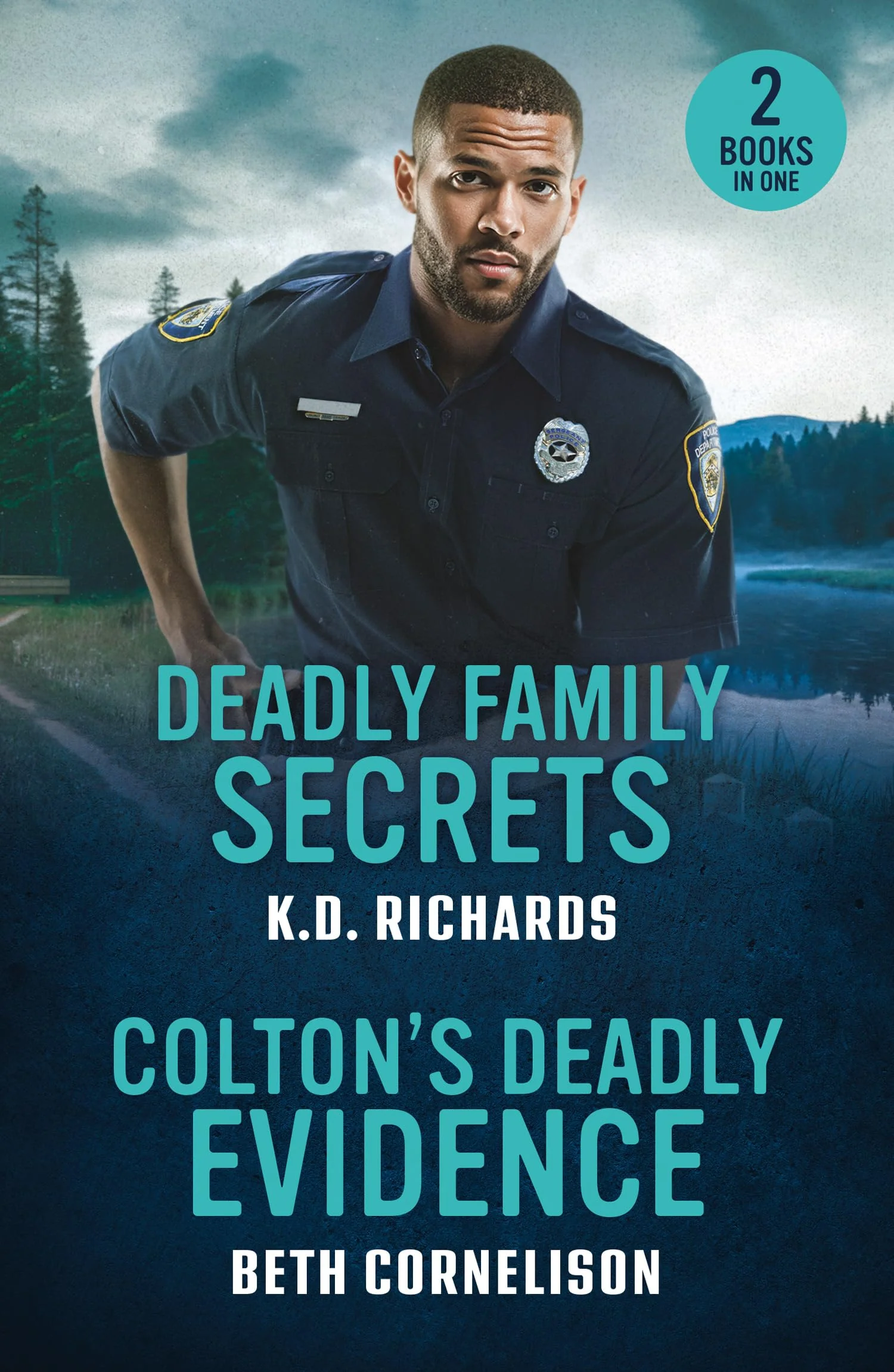 Deadly Family Secrets / Colton's Deadly Evidence: 2 police romances for fans of small town secrets, cold case mysteries and forced proximity sparks! New in 2026!
