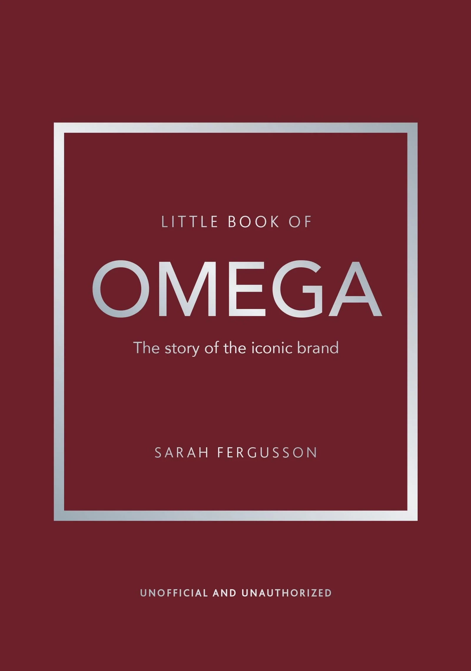 Little Book of Omega: The story of the iconic brand