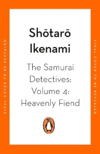 The Samurai Detectives: Volume 4: Heavenly Fiend