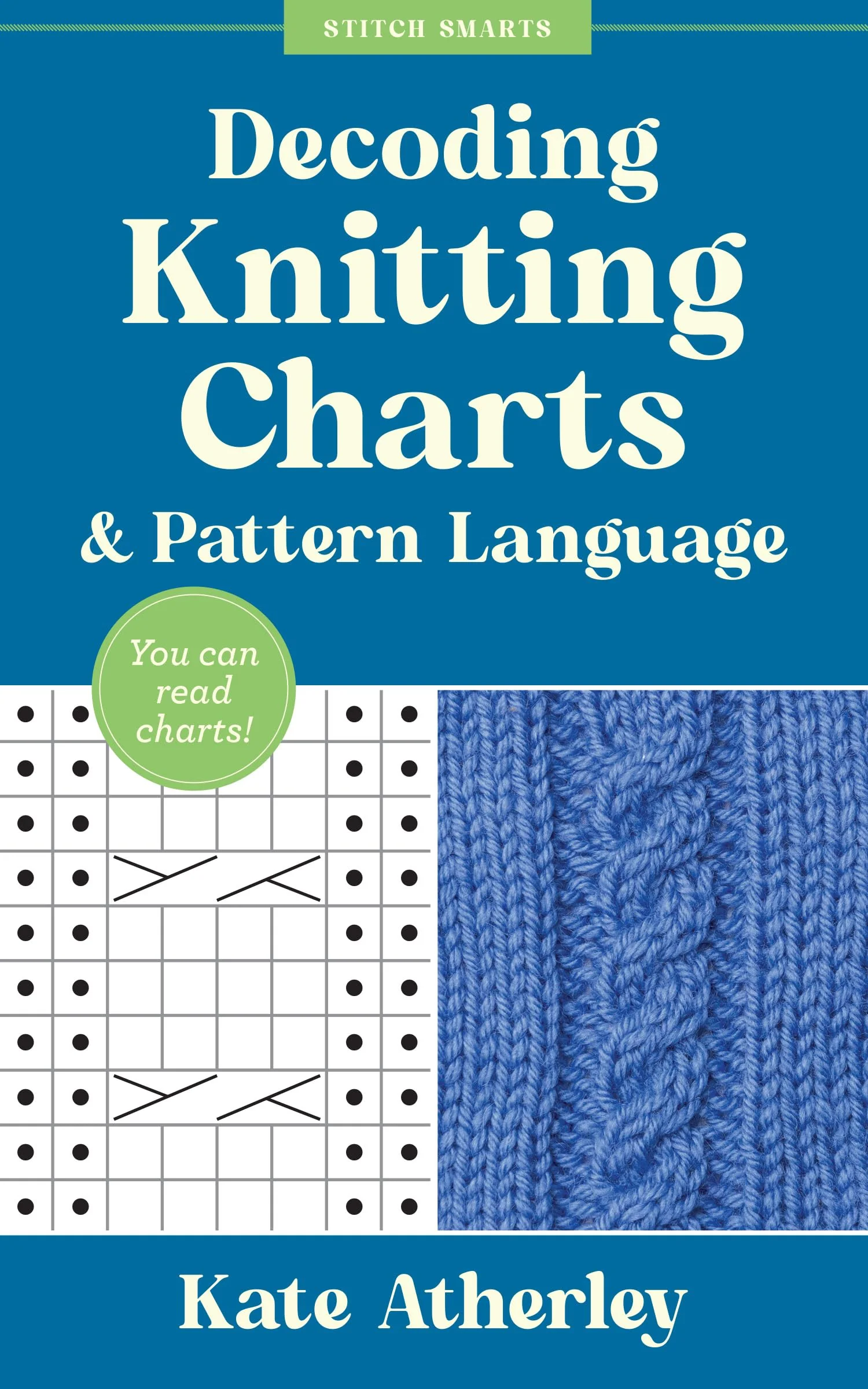 Decoding Knitting Charts & Pattern Language: You can read charts! (Stitch Smarts