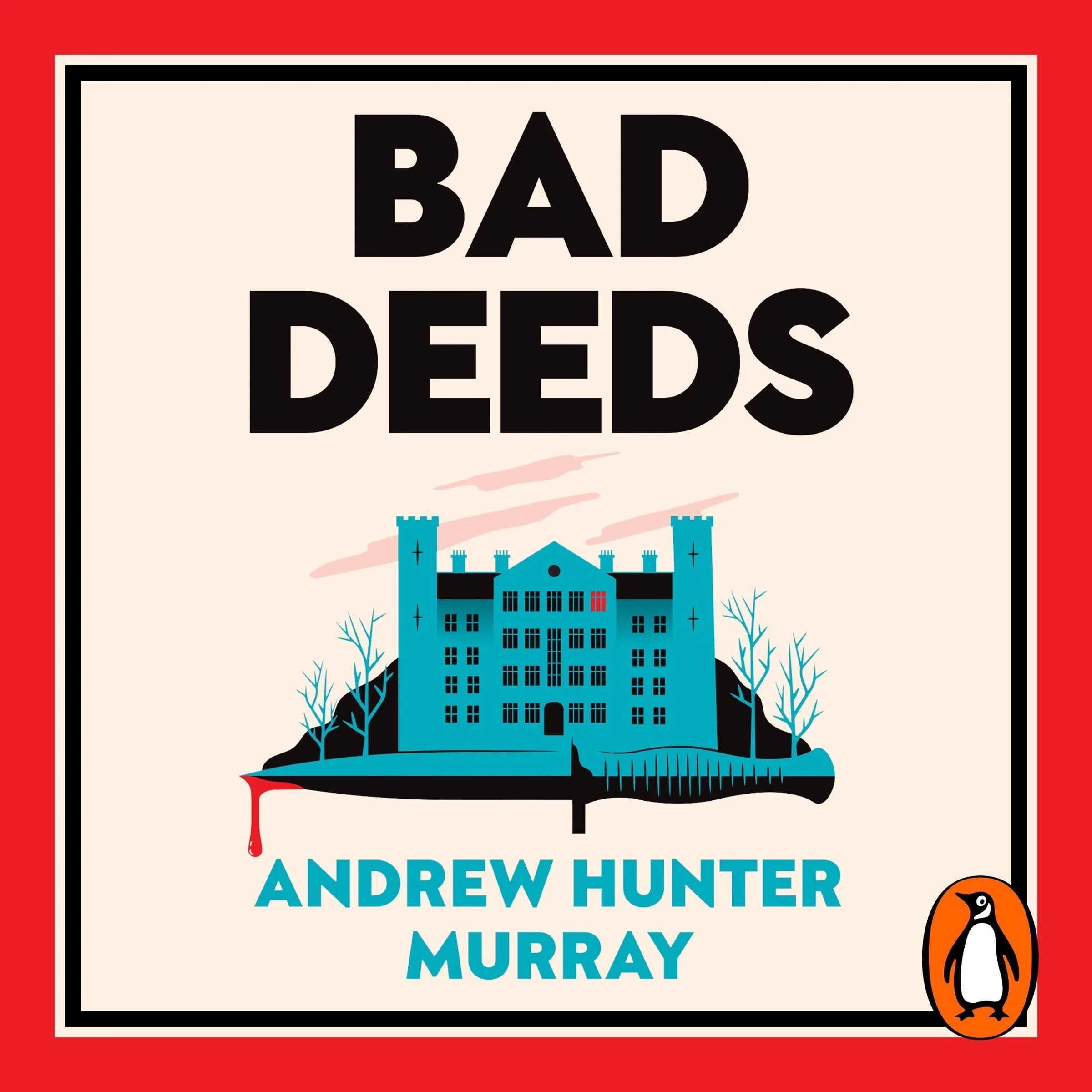 Bad Deeds: The brilliantly entertaining new crime thriller from the Sunday Times bestselling author of The Last Day