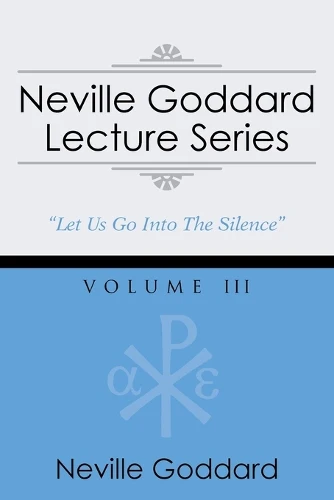 Neville Goddard Lecture Series, Volume III