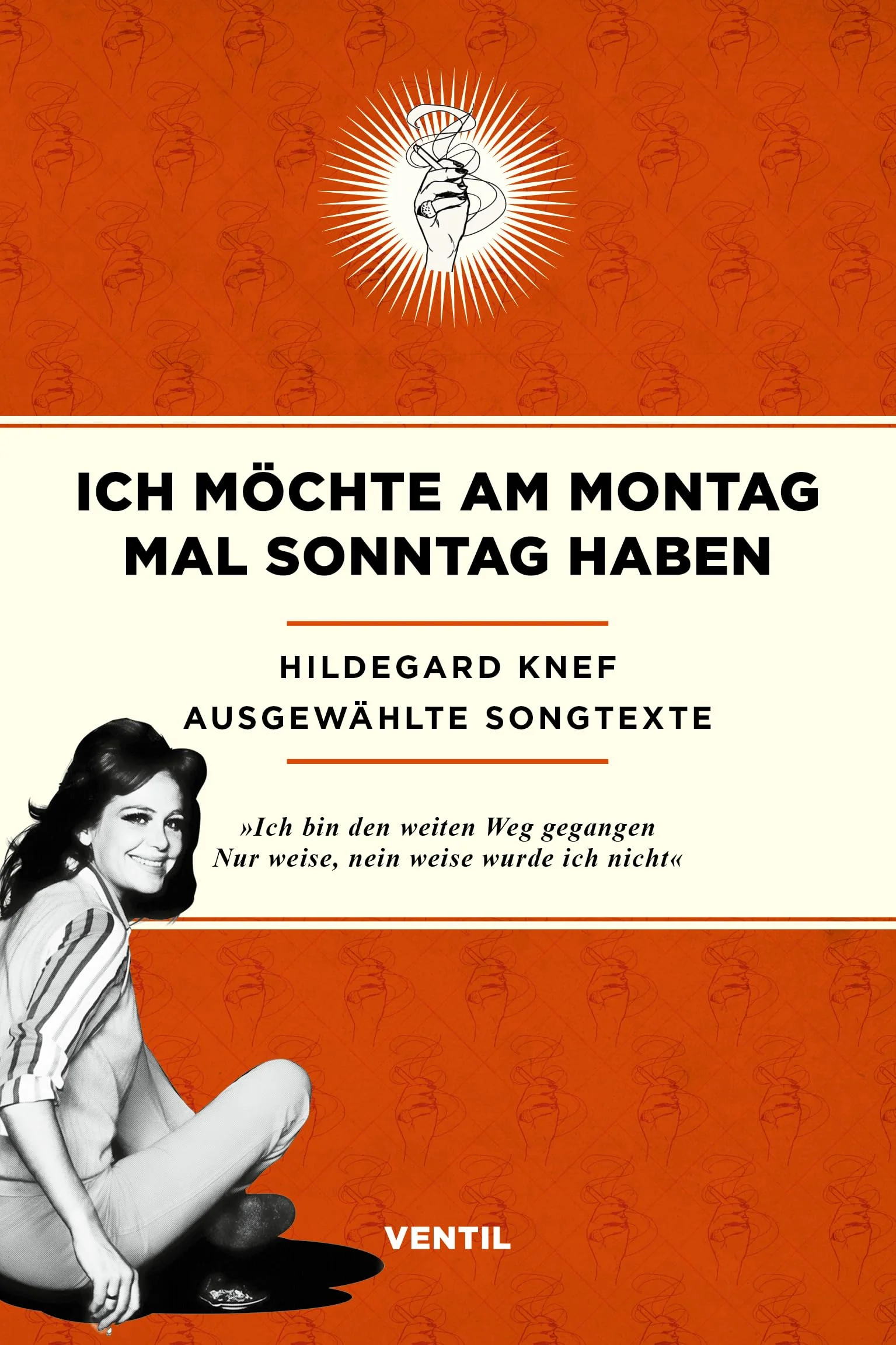 Ich möchte am Montag mal Sonntag haben: Ausgewählte Songtexte